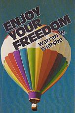 Enjoy Your Freedom- by Warren W. Wiersbe